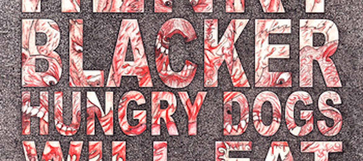 Hungry Dogs Will Eat Dirty Puddings album cover by Henry Blacker