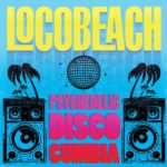 Psychedelic Disco Cumbia Album Cover by Locobeach