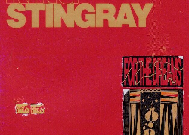 For the Dreams by King Stingray